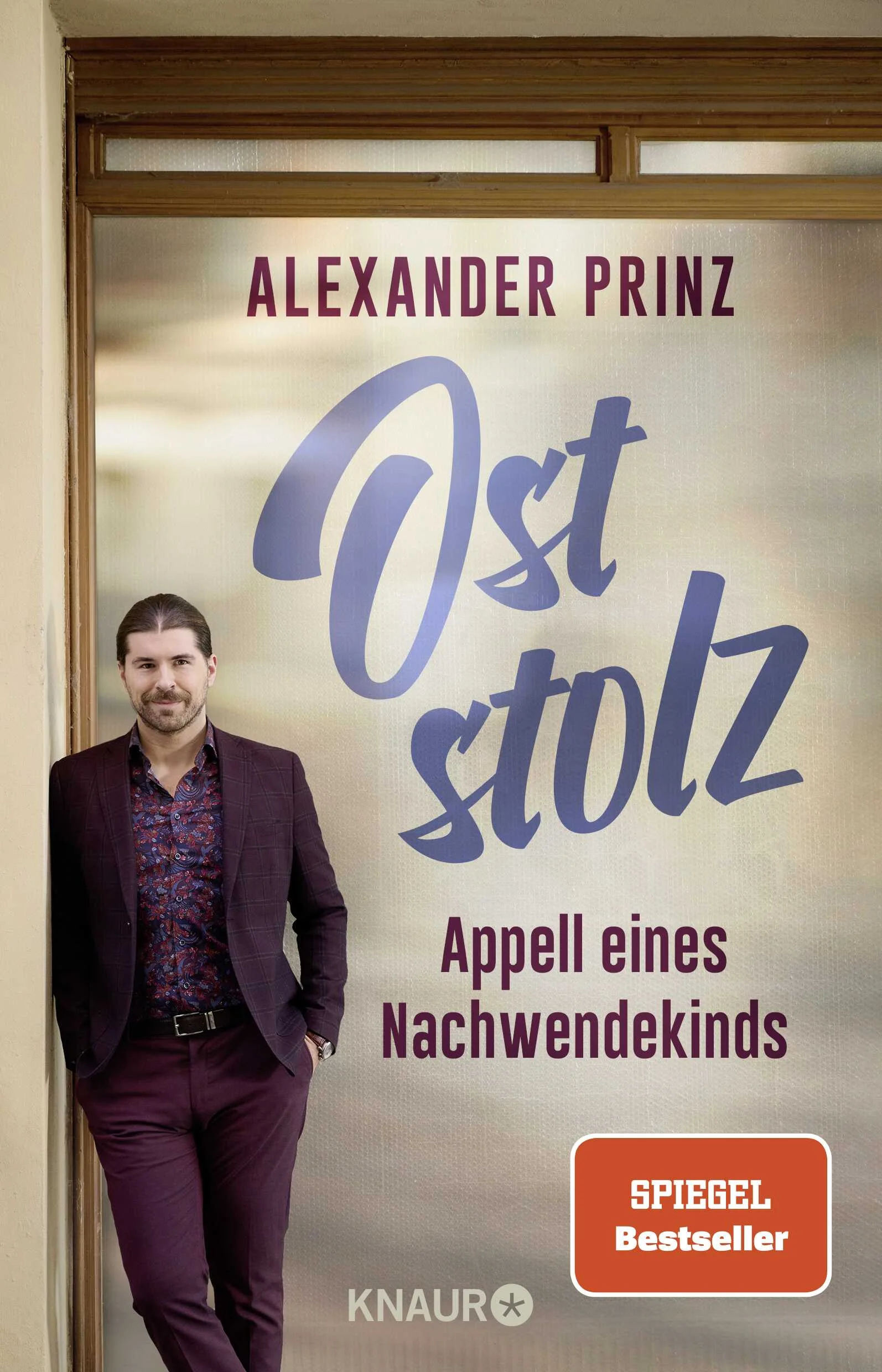 Die Wende hat ihre eigenen Kinder – doch wer erzählt ihre Geschichte? YouTube-Star und SPIEGEL-Bestsellerautor Alexander Prinz (