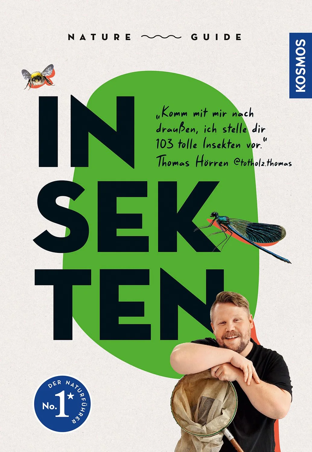 Insekten bestimmen war nie einfacher! Bekannt vom Instagram-Kanal @totholz-thomas bringt Insektenforscher Thomas Hörren mit diesem Insektenbestimmungsbuch aus der neuen KOSMOS-Reihe 