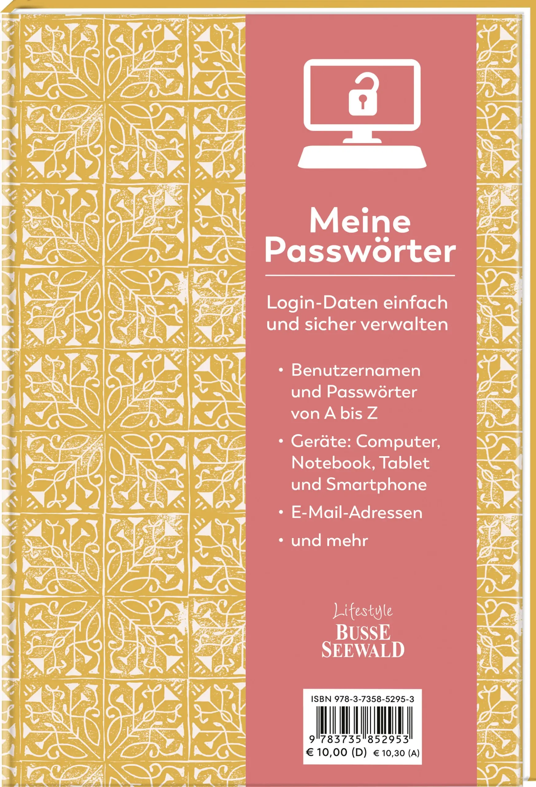 Für den Durchblick im Passwort-DschungelSchon wieder das E-Mail-Passwort vergessen? Mit diesem schön und übersichtlich gestalteten Passwort-Organizer gehört das der Vergangenheit an. Persönliche Zugangsdaten wie Benutzernamen und Passwörter, E-Mail-Adressen, Netzwerkschlüssel, PINs oder PUKs können in diesem unauffälligen Buch handschriftlich und in alphabetischer Reihenfolge notiert werden. Dank der abnehmbaren Banderole verschwindet das Buch sicher und diskret im Bücherregal. So gelangen die sensiblen Daten garantiert nicht in falsche Hände und sind trotzdem immer griffbereit! Das erwartet dich:Benutzernamen und Passwörter von A–Z Geräte: Computer, Notebook, Tablet und Smartphone E-Mail-Adressen Router und Netzwerk Software-Lizenzen
