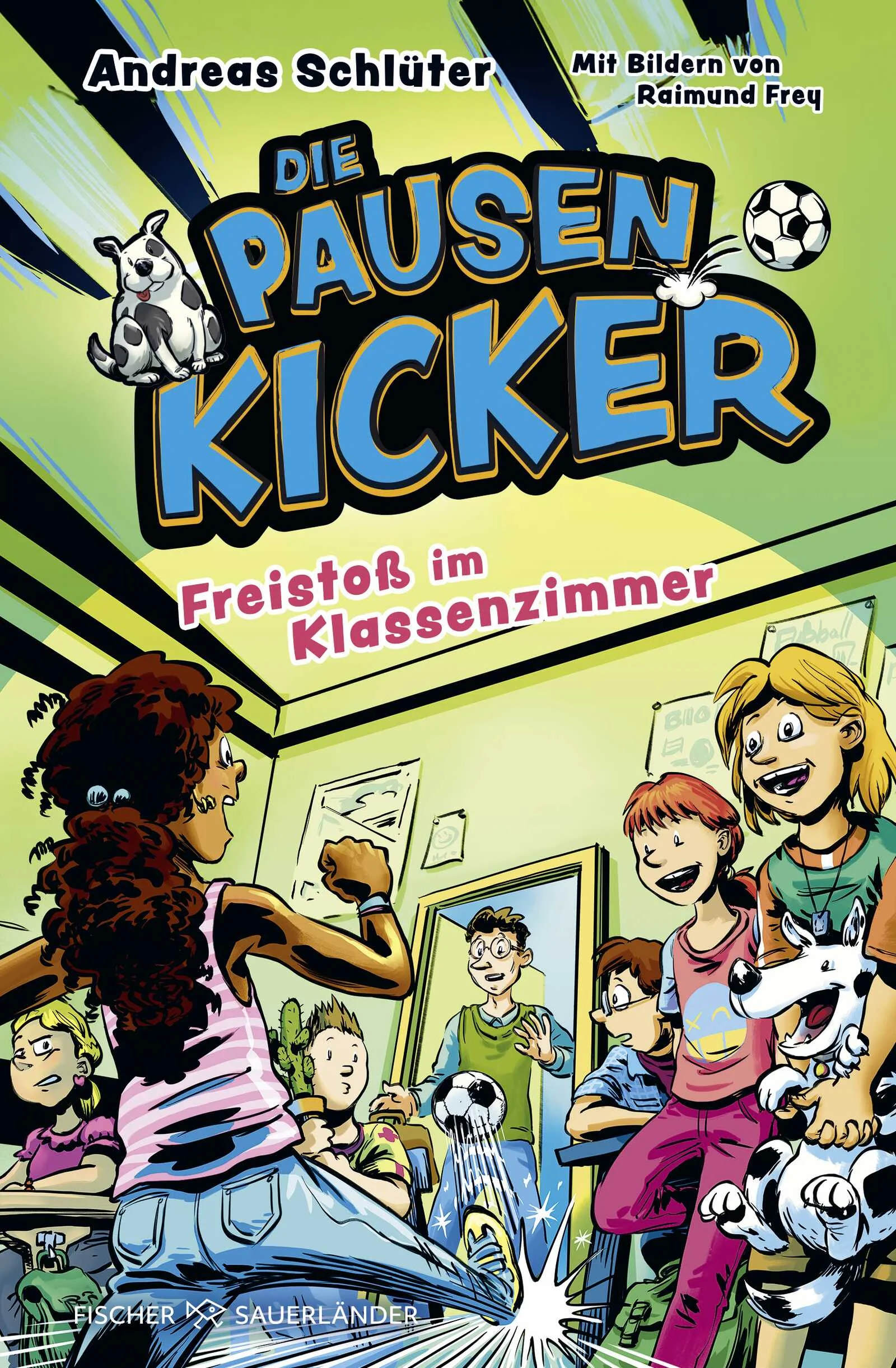 Die Pausenkicker – Freistoß im Klassenzimmer: Coole Kinderbuch-Serie ab 9 Jahren über Fußball, Freundschaft und den Schulalltag. Lesekicker-Preis 2025 für Band 2 