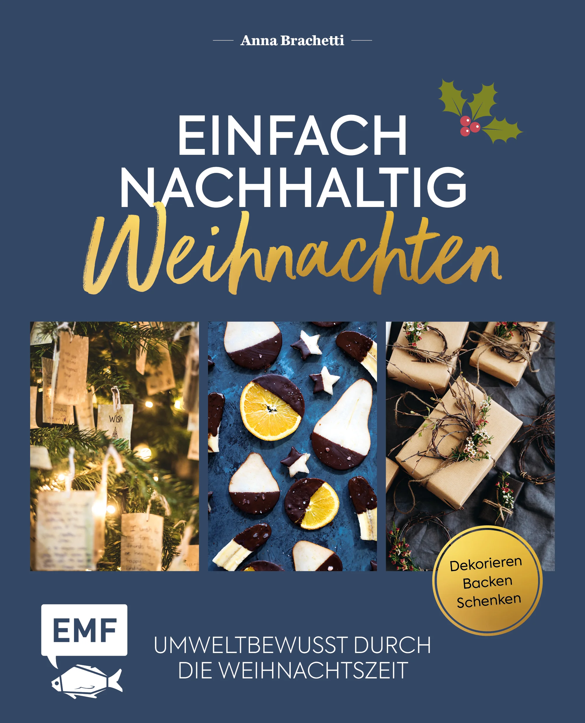 Umweltbewusst auch in der Weihnachtszeit – das gelingt mit diesen hilfreichen Tipps von Anna Brachetti, die seit acht Jahren großen Wert auf Nachhaltigkeit im Familienalltag legt. 